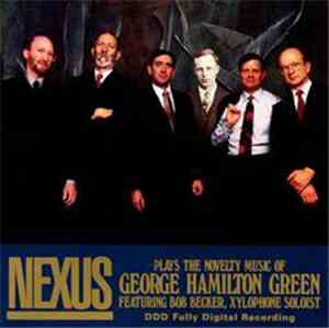 Nexus  - Plays The Novelty Music Of George Hamilton Green