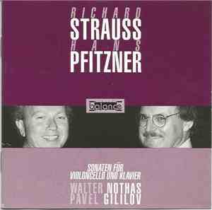 Richard Strauss / Hans Pfitzner - Walter Nothas, Pavel Gililov - Sonaten Für Violoncello Und Klavier