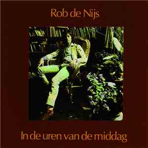 Rob de Nijs - In De Uren Van De Middag