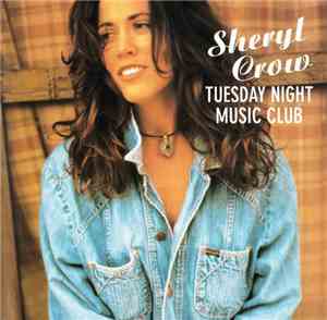 Sheryl Crow - Tuesday Night Music Club