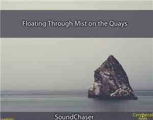 SoundChaser  - Floating Through Mist On The Quays