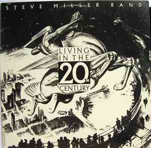 Steve Miller Band - Living In The 20th Century