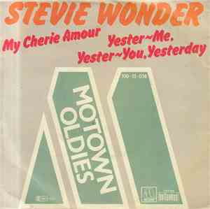 Stevie Wonder - My Cherie Amour / Yester-Me, Yester-You, Yesterday