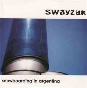 Swayzak - Snowboarding In Argentina