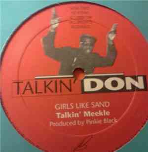 Talkin' Meekle - Girls Like Sand / Rock With Me Baby