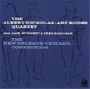 The Albert Nicholas Quartet, Art Hodes With Earl Murphy & Fred Kohlman - The New Orleans-Chicago Connection