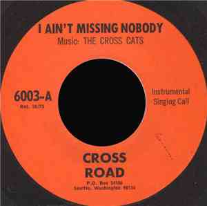 The Cross Cats - I Ain't Missing Nobody