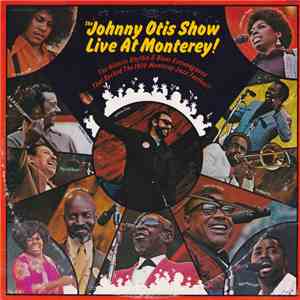 The Johnny Otis Show - The Johnny Otis Show Live At Monterey!
