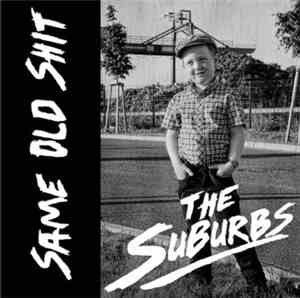 The Suburbs  - Same Old Shit