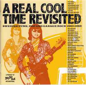 Various - A Real Cool Time Revisited. Swedish Punk, Pop And Garage Rock 1982-1989