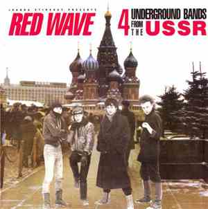 Various - Red Wave: 4 Underground Bands From The USSR