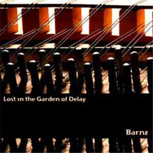 Barnz - Lost In The Garden Of Delay