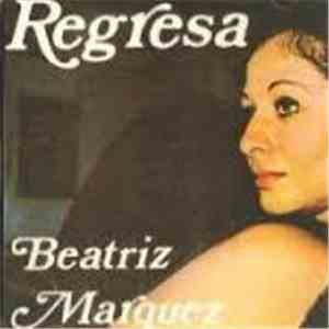 Beatriz Marquez - Regresa