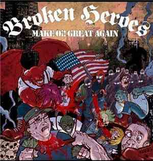 Broken Heroes  - Make Oi! Great Again