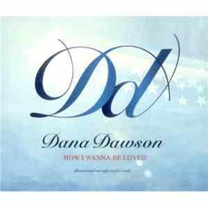 Dana Dawson - How I Wanna Be Loved