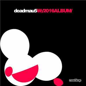 deadmau5 - W:/2016ALBUM/
