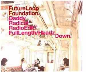 Future Loop Foundation - Daddy Radical