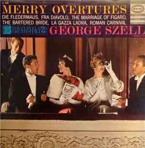 George Szell, The Cleveland Orchestra - Merry Ouvertures