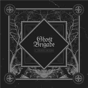 Ghost Brigade - IV - One With The Storm