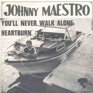 Johnny Maestro - You'll Never Walk Alone / Heartburn