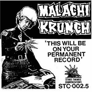 Malachi Krunch / Maggot  - This Will Be On Your Permanent Record / From The Cradle To The Grave