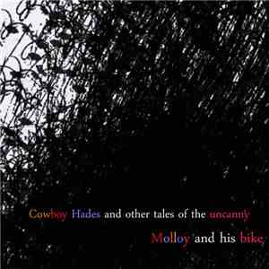 Molloy And His Bike - Cowboy Hades And Other Tales Of The Uncanny