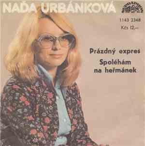 Naďa Urbánková - Prázdný Expres / Spoléhám Na Heřmánek