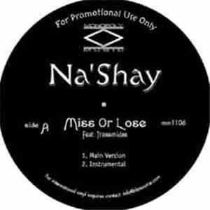 Na'Shay - Miss Or Lose