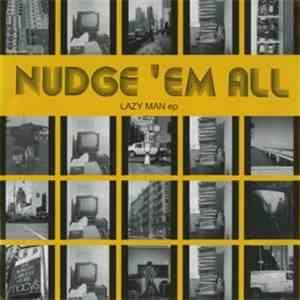 Nudge'em All - Lazy Man