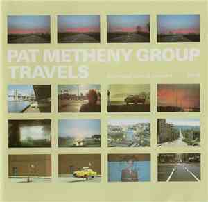 Pat Metheny Group - Travels