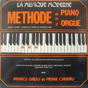 Patrice Galas Et Pierre Cammas - La Musique Moderne Méthode De Piano Et D'Orgue