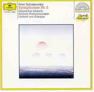 Peter Tschaikowsky - Herbert Von Karajan - Berliner Philharmoniker - Symphonie Nr. 5 / Slawischer Marsch