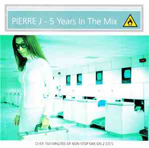 Pierre J - 5 Years In The Mix