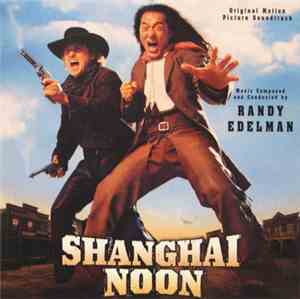 Randy Edelman - Shanghai Noon (Original Motion Picture Soundtrack)