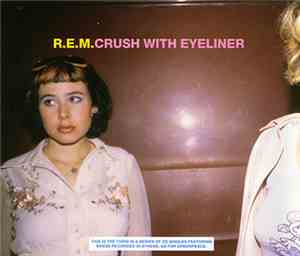R.E.M. - Crush With Eyeliner