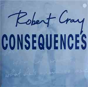 Robert Cray - Consequences