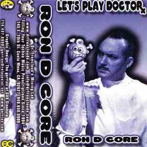 Ron D Core - Let's Play Doctor
