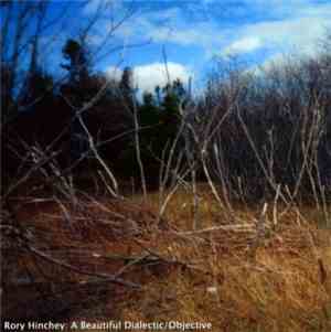 Rory Hinchey - A Beautiful Dialectic / Objective