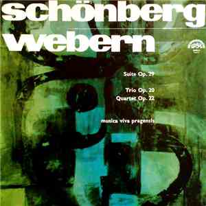 Schönberg / Webern, Musica Viva Pragensis - Suite Op. 29 / Trio Op. 20 / Quartet Op. 22