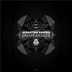 Sebastian Vadính - Unbreakable