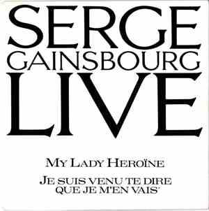Serge Gainsbourg - Live - My Lady Heroïne / Je Suis Venu Te Dire Que Je M'en Vais