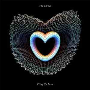 The Subs - Cling To Love
