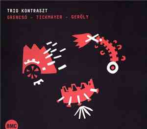 Trio Kontraszt - Grencsó - Tickmayer - Geröly