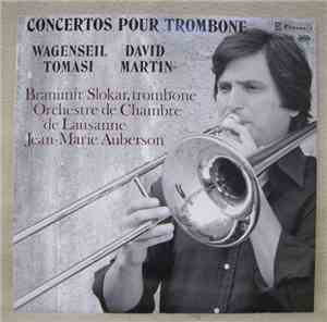 Wagenseil, David, Tomasi, Martin, Branimir Slokar, Jean-Marie Auberson, Orchestre De Chambre De Lausanne - Concertos Pour Trombone