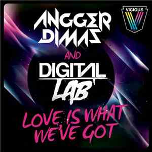 Angger Dimas And Digital Lab - Love Is What We've Got