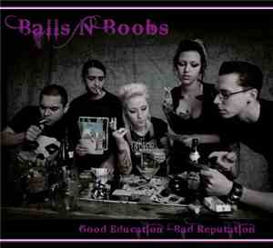 Balls N Boobs - Good Education - Bad Reputation