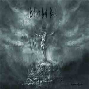 Better Not Born - Downfall