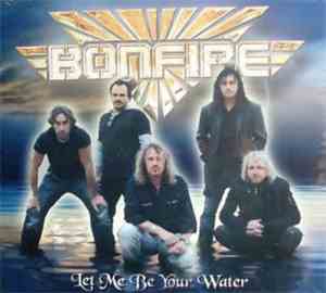 Bonfire - Let Me Be Your Water