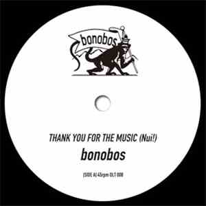 Bonobos - THANK YOU FOR THE MUSIC (NUI!)