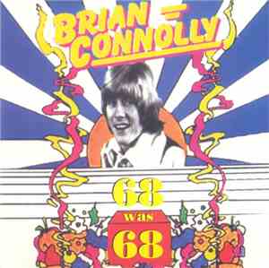 Brian Connolly - 68 Was 68